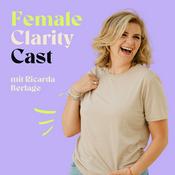 Podcast Female Clarity Cast - Klarheit für Frauen