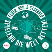 Podcast Feuer, Keil und Staerker