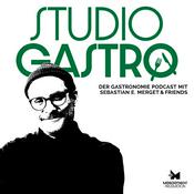 Podcast Studio Gastro – Der Gastronomie Podcast mit Sebastian E. Merget & Friends