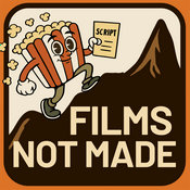 Podcast Films Not Made