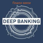 Podcast Finanz-Szene – Deep Banking