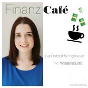 Podcast Finanzcafé - Der Podcast für Ingenieure mit Wissensdurst!