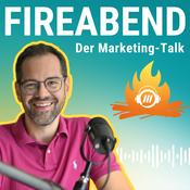 Podcast FIREABEND – Der Marketing-Talk