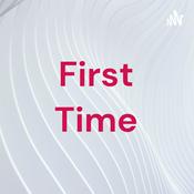 Podcast First Time