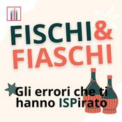 Podcast FISCHI e FIASCHI | Gli errori che ti hanno ISPirato