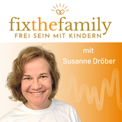 Podcast Fix the family - Frei sein mit Kindern