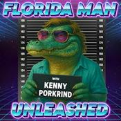 Podcast Florida Man Unleashed