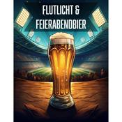 Podcast Flutlicht und Feierabendbier