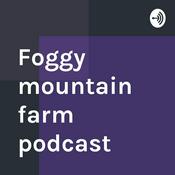 Podcast Foggy mountain farm podcast