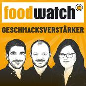 Podcast foodwatch - GESCHMACKSVERSTÄRKER