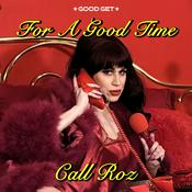 Podcast For A Good Time Call Roz