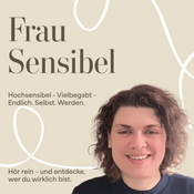 Frau Sensibel – Hochsensibel & vielbegabt