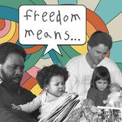 Podcast Freedom Means...