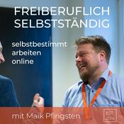 Podcast Freiberuflich Selbstständig Podcast mit Maik Pfingsten