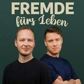 Podcast Fremde fürs Leben