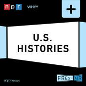 Podcast Fresh Air: U.S. Histories