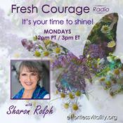 Podcast Fresh Courage Radio: It's your time to shine! with Sharon Rolph