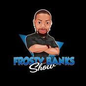 Podcast Frosty Banks Show
