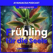Podcast Frühling für die Seele | Ayahuasca Podcast
