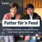 Podcast Futter für'n Feed - BIOMEX Podcast für Corporate Influencer und Social Media
