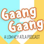Podcast Gaang Gaang: A Low-Key ATLA Podcast