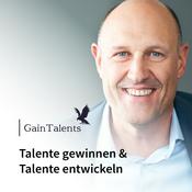 Podcast GainTalents - Expertenwissen zu Recruiting, Gewinnung und Entwicklung von Talenten und Führungskräften