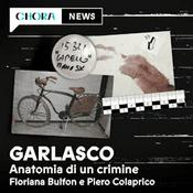 Podcast Garlasco -  Anatomia di un crimine