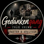 Podcast GedankenGang - True Crime Fakten und Analysen