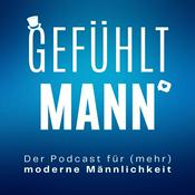 Podcast gefühlt MANN | Der Podcast für (mehr) moderne Männlichkeit