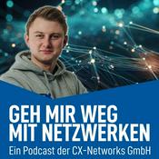 Podcast CX-Networks GmbH - Geh mir weg mit Netzwerken!