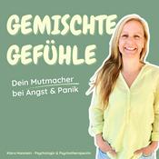 Podcast Gemischte Gefühle - Dein Mutmacher bei Angst &amp; Panik
