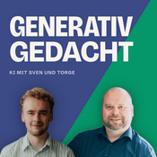 Podcast Generativ gedacht: KI mit Sven & Torge