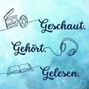Podcast Geschaut. Gehört. Gelesen.