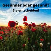 Podcast Gesünder oder gesund? Sie entscheiden!