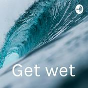 Podcast Get wet