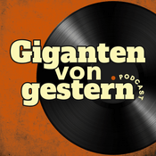 Podcast Giganten von gestern