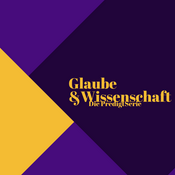 Podcast Glaube und Wissenschaft
