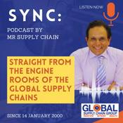 Podcast Sync: Mr Supply Chains' Podcast - Straight From the Engine Rooms Of The Global Supply Chains
