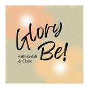 Podcast Glory Be