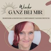 Podcast Wieder ganz bei mir | Der Trennungs-Empowerment Podcast