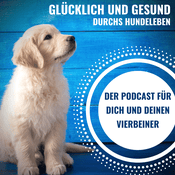 Podcast Glücklich und gesund durchs Hundeleben