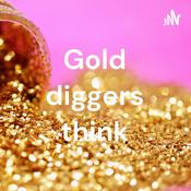 Podcast Gold diggers think