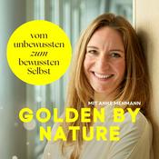 Podcast Golden by Nature - Vom unbewussten zum bewussten Selbst