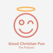 Podcast Good Christian Fun