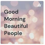 Podcast Good Morning Beautiful People