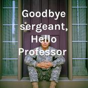 Podcast Goodbye sergeant, Hello Professor