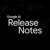 Google AI: Release Notes