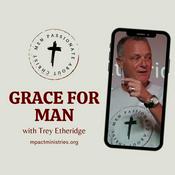 Podcast MPACT Men Grace For Man