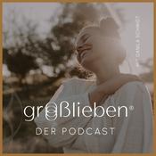 Podcast Großlieben – Der Podcast für Mütter, die tiefe Beziehungen leben wollen