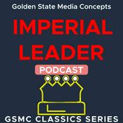 Podcast GSMC Classics: Imperial Leader